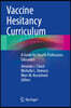 Vaccine Hesitancy Curriculum: A Guide for Health Professions Educators