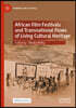 African Film Festivals and Transnational Flows of Living Cultural Heritage