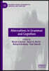 Alternatives in Grammar and Cognition