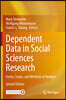 Dependent Data in Social Sciences Research: Forms, Issues, and Methods of Analysis
