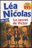 Léa et Nicolas - Le secret de Victor Lecture facile DYS, 8-10 ans: Une aventure à lire tout seul, adaptée DYS (dyslexie): syllabes en couleur, gros ca