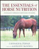 The Essentials of Horse Nutrition: An Intelligent Approach to Equine Feeds and Feeding