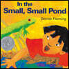 In the Small, Small Pond