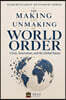 The Making and Unmaking of World Order