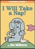 [중고-최상] I Will Take a Nap!-An Elephant and Piggie Book