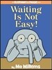 [중고-상] Waiting Is Not Easy!-An Elephant and Piggie Book