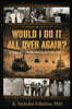 Would I Do It All Over Again?