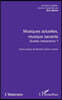MUSIQUES ACTUELLES, MUSIQUE SAVANTE, QUELLES INTERACTIONS