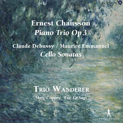 Trio Wanderer 쇼송: 피아노 트리오 Op. 3 / 드뷔시 / 엠마누엘: 첼로 소나타 외 (Chausson: Piano Trio, Op. 3 / Debussy & Emmanuel: Cello Sonates)