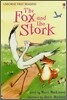 Usborne First Reading Level 1-2 : The Fox and the Stork