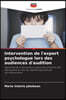 Intervention de l'expert psychologue lors des audiences d'audition