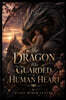 The Dragon Who Guarded a Human Heart