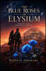 The Blue Roses of  Elysium