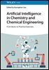 Artificial Intelligence in Chemistry and Chemical Engineering