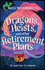 Dragons, Heists, and Other Retirement Plans