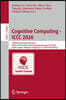 Cognitive Computing - ICCC 2026: 10th International Conference, Held as Part of the Smart Computing Frontier, Scf 2026, Kuala Lumpur, Malaysia, August