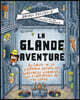 La Glande Aventure: Au Coeur de la Fabrique Secrète Des Substances Visqueuses, Sucs Et Hormones de Ton Corps