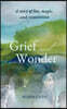 Grief and Wonder: A story of loss, magic, and reinvention
