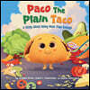 Paco The Plain Taco: A Story About Being More Than Enough