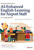 AI-Enhanced English Learning for Airport Staff