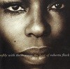 로버타 플랙 (Roberta Flack) - Softly With These Songs : The Best Of Roberta Flack