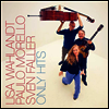 Lisa Wahlandt / Paulo Morello / Sven Faller - Only Hits (CD)