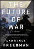 The Future of War: A History