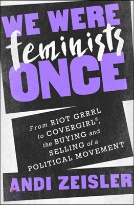 We Were Feminists Once