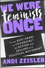 We Were Feminists Once