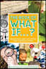 The Book of What If...?: Questions and Activities for Curious Minds