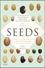 The Triumph of Seeds: How Grains, Nuts, Kernels, Pulses, and Pips Conquered the Plant Kingdom and Shaped Human History