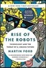 Rise of the Robots: Technology and the Threat of a Jobless Future