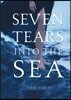 Seven Tears Into the Sea