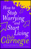 How To Stop Worrying And Start Living