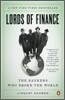 Lords of Finance: The Bankers Who Broke the World (Pulitzer Prize Winner)