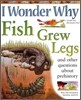 I Wonder Why #02 : Fish Grew Legs