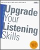 Upgrade Your Listening Skills