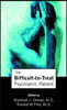 The Difficult-To-Treat Psychiatric Patient
