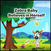 Zebra Baby Believes in Herself