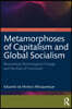 Metamorphoses of Capitalism and Global Socialism