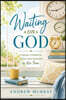 Waiting on God. Meditations for a Month (Modern English Version)