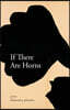 If There Are Horns