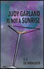 Judy Garland is Not a Sunrise