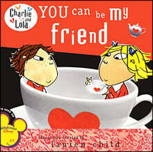 You Can Be My Friend
