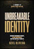 UNBREAKABLE IDENTITY