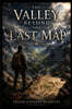 The Valley Beyond the Last Map