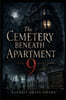 The Cemetery Beneath Apartment 9