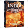 India and The Oppenheimer Story