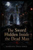 The Sword Hidden Inside the Dead Man