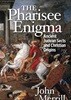 The Pharisee Enigma Ancient Judean Sects and Christian Origins